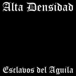 Alta Densidad : Esclavos del Aguila
